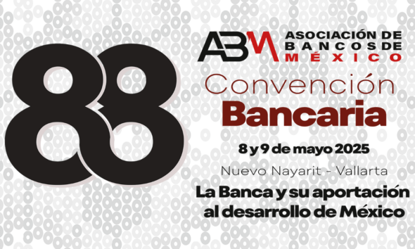 Convención Bancaria La Banca y su aportación al desarrollo de México