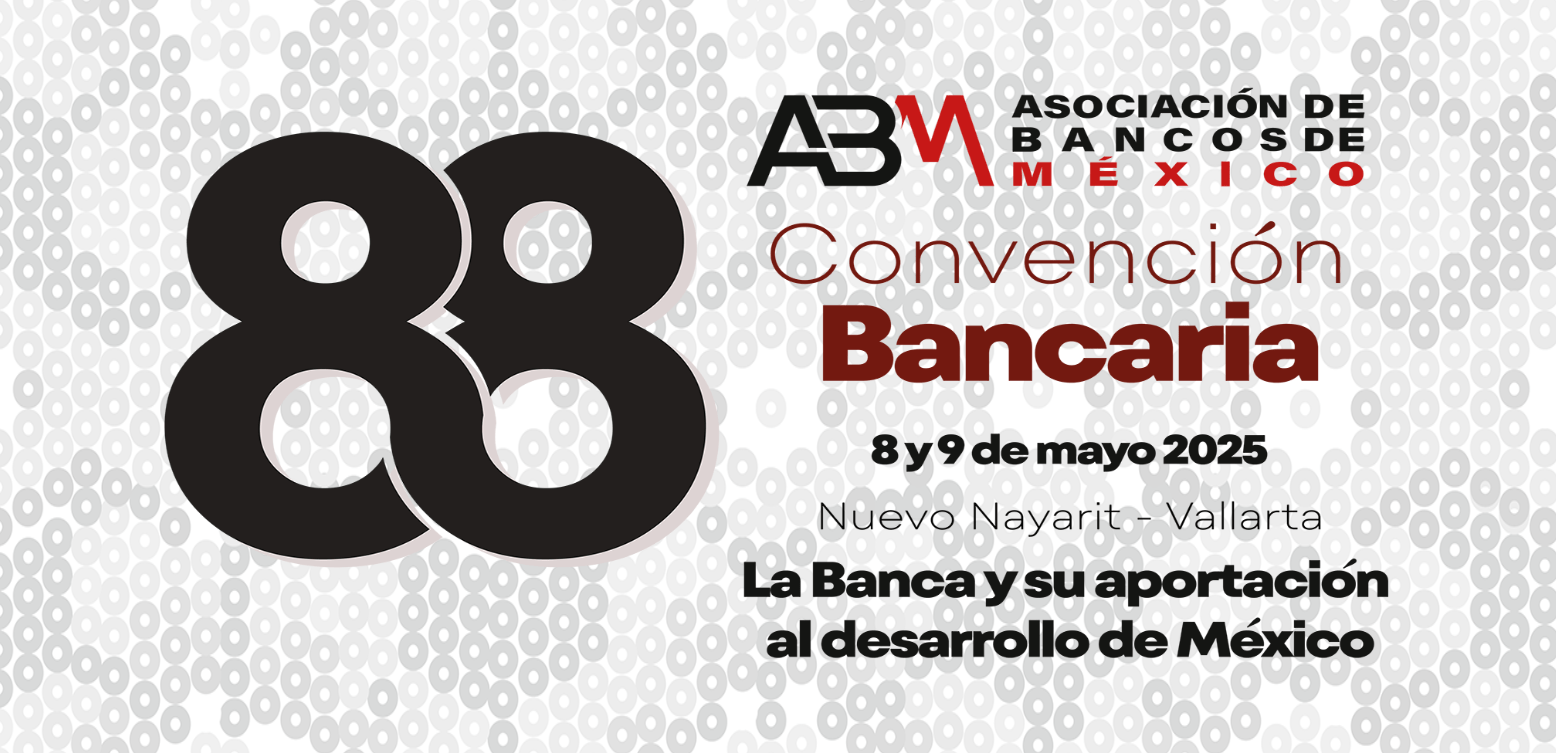 Convención Bancaria La Banca y su aportación al desarrollo de México