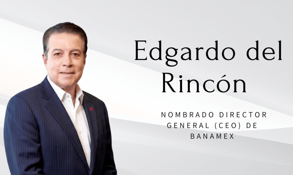 Perfil de Edgardo del Rincón, nuevo director general del Grupo Financiero Banamex