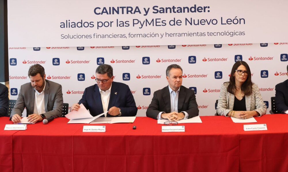 Santander y CAINTRA anuncian 100 mdp en créditos para PyMEs de Nuevo León